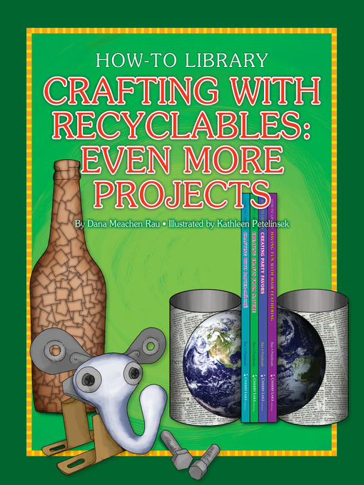 Title details for Crafting with Recyclables by Dana Meachen Rau - Available
